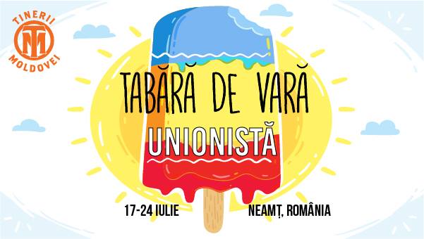 Vrei să descoperi România? Atunci participă vara aceasta la tabăra unionistă organizată de Tinerii Moldovei