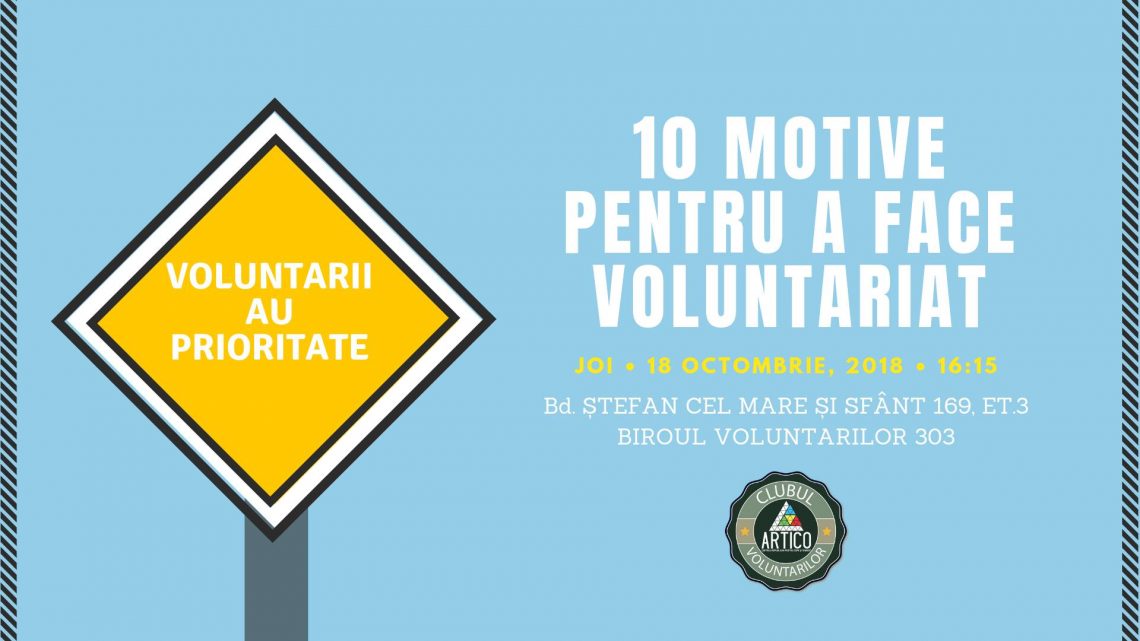 Clubul voluntarilor ARTICO te invită la evenimentul ”10 motive pentru a face voluntariat”