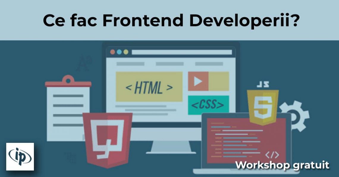 Ce fac Frontend Developerii? – workshop gratuit
