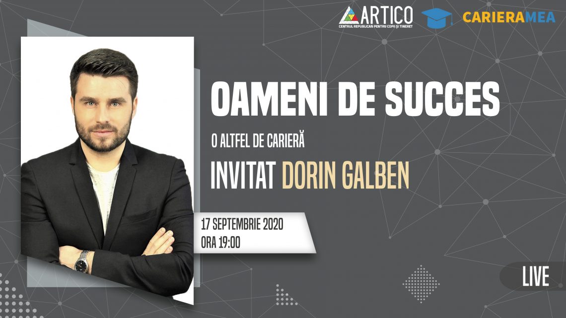 Oameni de succes: invitat Dorin Galben